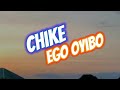 Chike - Ego Oyibo || Lyrics Video