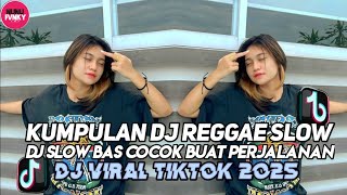 Download Lagu KUMPULAN DJ REGGAE SLOW TERBARU || DJ CAMPURAN VIRAL TIKTOK 2025π΅ MP3 Download Lagu KUMPULAN DJ REGGAE SLOW TERBARU || DJ CAMPURAN VIRAL TIKTOK 2025π΅ MP3