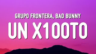 Grupo Frontera x Bad Bunny - un x100to (Letra/Lyrics)
