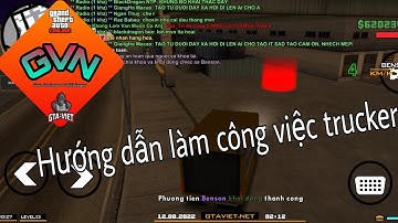 Gta San Roleplay Mobile#1 | Hướng dẫn cách làm job trucker | [Gtaviet.net]