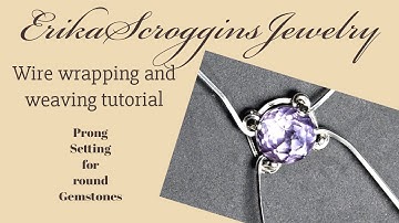 Prong setting for round faceted gemstones beginner friendly tutorial