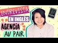 SIMULACRO: ENTREVISTA EN INGLÉS CON LA AGENCIA AU PAIR.