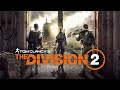 Tom Clancy’s The Division 2 Проходим миссии 30 уровня