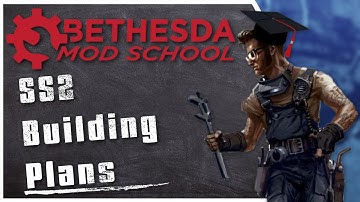Bethesda Mod School: Making Building Plans for SS2 Plots - with In-Game Design Workflow