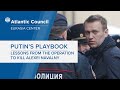 Putin’s playbook: Lessons from the operation to kill Alexei Navalny