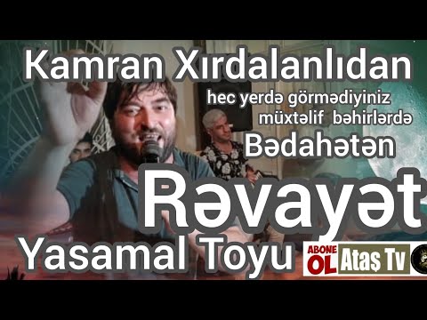 Kamran Xırdalanlı Bəhirlərdə Badahətən Rəvayət ..