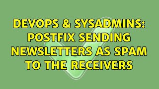 DevOps & SysAdmins: postfix sending newsletters as spam to the receivers (3 Solutions!!) Wealth