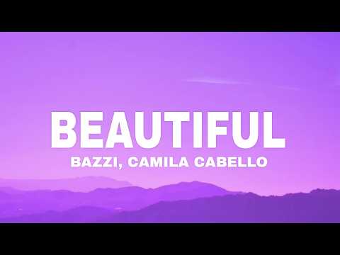 Bazzi ft. Camila Cabello - Beautiful (lyrics)