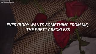 Everybody Wants Something From Me; The Pretty Reckless (traducida al español)💙