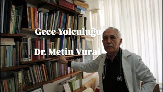 Gece Yolculuğu Dr. Metin Vural Yıldız Kenter
