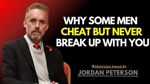 Why Some Men Cheat But Never Leave | Jordan Peterson Revealed Truth You Need to Hear