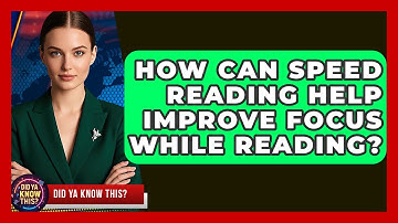 How Can Speed Reading Help Improve Focus While Reading? - Did Ya Know This