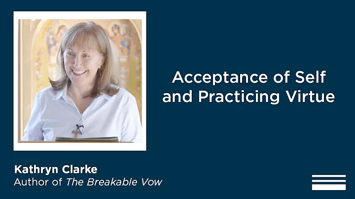 Acceptance of Self and Practicing Virtue with Kath...