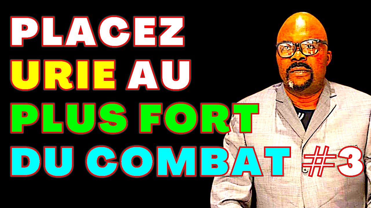 placez Images High Quality Grahic PLACEZ URIE AU PLUS FORT DU COMBAT #3 Dr Adelard Ndaye - YouTube