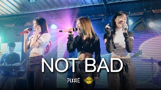 PiXXiE - NOT BAD [Live at London2020]