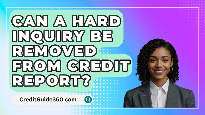 Can A Hard Inquiry Be Removed From Credit Report? - CreditGuide360.com