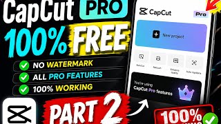 CapCut Pro 100% FREE Working Method 2026 🔥 | No Watermark | Part 2