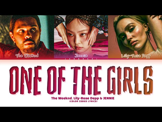 The Weeknd, JENNIE & Lily Rose Depp 'One Of The Girls' Lyrics (Color Coded Lyrics) class=