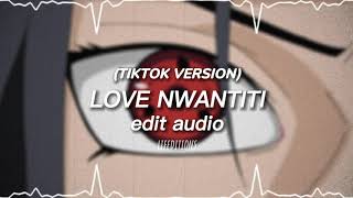 Love Nwantiti Remix - Tiktok Version Edit Audio