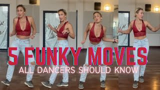 5 Funky Moves All Dancers Should Know + Practice Routine