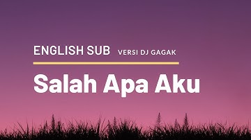 (Lyrics + English Translation ) Salah Apa ( Entah Apa Yang Merasukimu Version Dj Gagak)