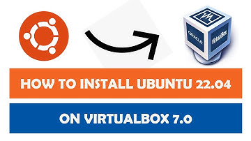 How to Install Ubuntu 22.04 on  Oracle VirtualBox 7.0 with Guest Additions