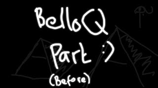 BelloQ Part, Before Update