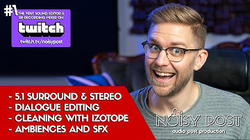 SOUND EDITING ON A SHORT FILM | See a sound editor & re-recording mixer on twitch