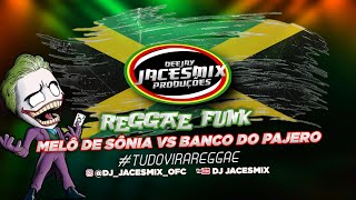 Video thumbnail of "🔥🇯🇲DOBRADINHA- MELÔ DE SÔNIA VS BANCO DO PAJERO- REGGAE REMIX- #reggaefunk #reggae #reggaeremix"