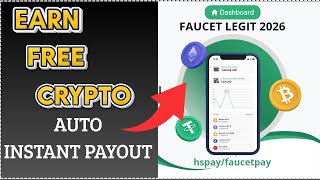 EARN FREE CRYPTO FAUCET, AUTO INSTANT PAYOUT TO HSPAY MICRO WALLET - FAUCET LEGIT 2026