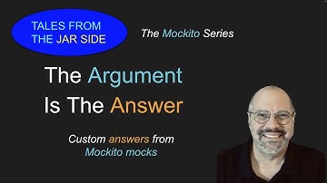 The (Mockito) Answer Is The Argument