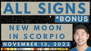 NEW MOON IN SCORPIO - November 13- All Signs! *BONUS 🚀 🌝 Tarot Horoscope