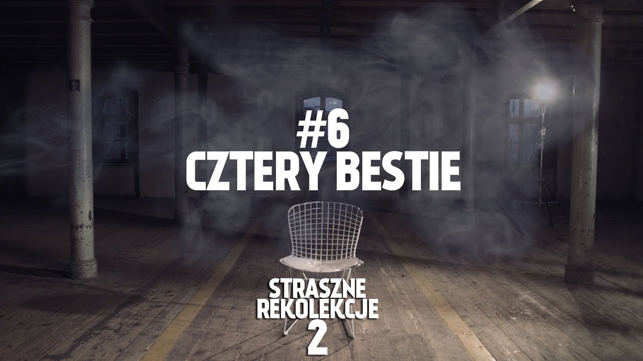 STRASZNE REKOLEKCJE 2 [#6] CZTERY BESTIE