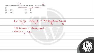 The value of cos 12° + cos 84° + cos 156° + cos 132° is...