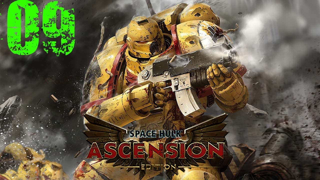 Space Hulk: Ascension - Имперские кулаки #9 (Безжизненная атмосфера)