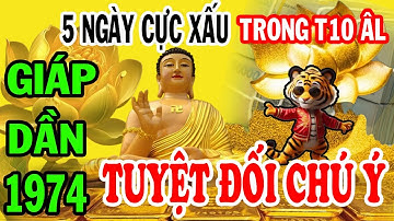 Cảnh Báo 5 Ngày Cực Xấu GIÁP DẦN 1974 Phải Chú Ý Hốt Trọn Lộc Trời Nghèo Khổ Mấy Cũng Giàu To T10 Âl
