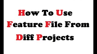 Using Feature/StepDef Code between Different Projects