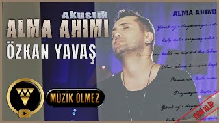 Özkan Yavaş - Alma Ahımı (Akustik) (Official Video Klip)