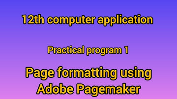 12th computer application|practical program 1|page formatting using above pagemaker