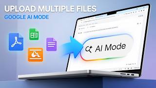 How to Upload Multiple Files to Google AI Mode Step by Step