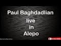 Paul Baghdadlian Live In Aleppo  (Part 1) (2000)