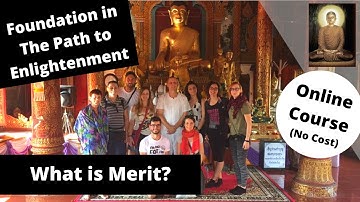 (Foundation in The Path to Enlightenment) What is Merit? and Continued Support on The Path