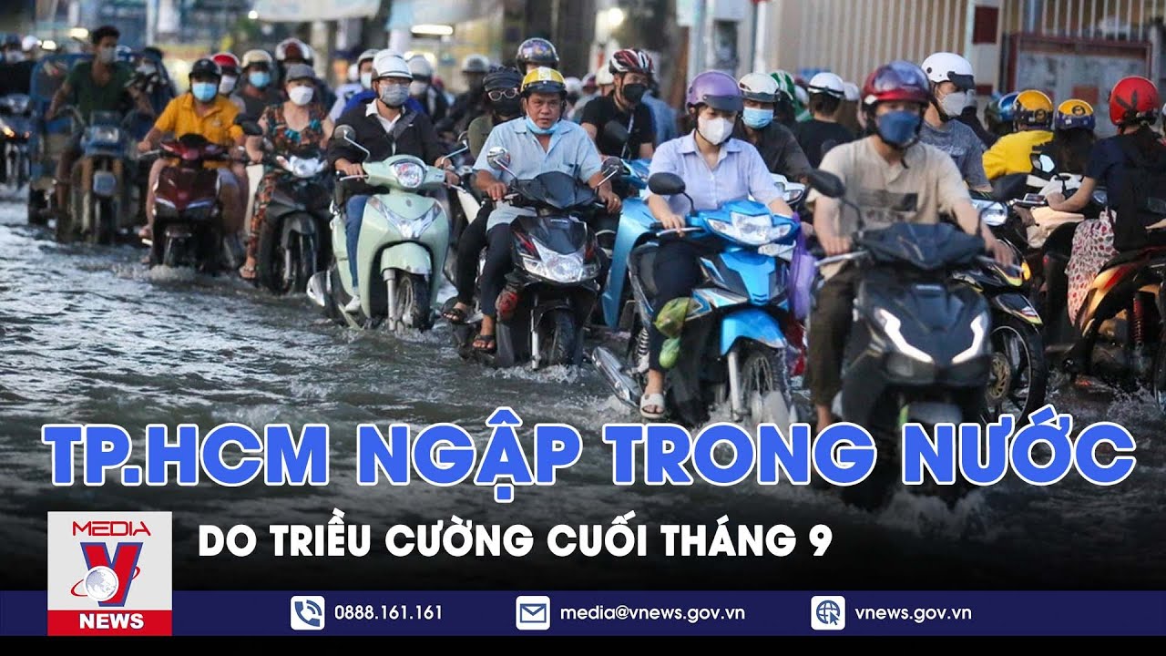 Triều cường cuối tháng 9 gây ngập nhiều nơi tại TP.HCM - VNEWS