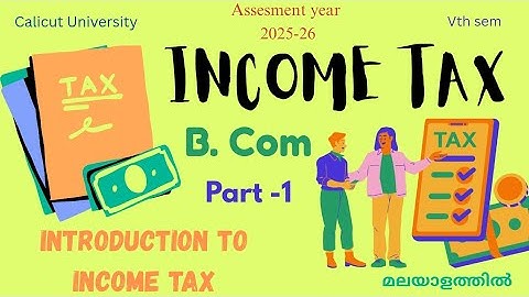 Income Tax | B.Com| Module -1 | Part-1|Calicut University | Malayalam| M.Com| Kannur university 