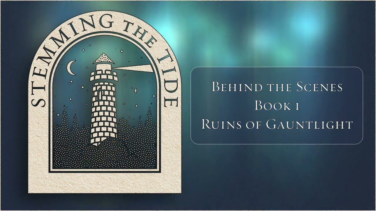 Behind the Scenes: Book 1 - Ruins of Gauntlight