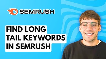 How to Find Long Tail Keywords in Semrush [2025 Guide]