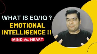 What is emotional intelligence/What is EQ & IQ/How to be emotionally intelligent/How Manage EQ & IQ