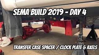 Day 4 - Transfer Case Spacer/ Clock plate and axles