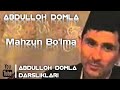 Abdulloh Domla Mahzun Bo'lma Абдуллох Домла Махзун Булма