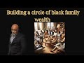 How to build black family wealth in a good way  dr boyce watkins